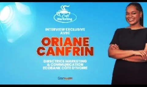 Café marketing : Baptême de feu pour le nouveau programme de Start ’marques avec Oriane Canfrin, Directrice Communication et Marketing chez ECOBANK CI